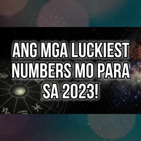 swerteng numero sa jueteng 2023|Ang mga Horoscope Lucky Number Ngayon at Bukas .